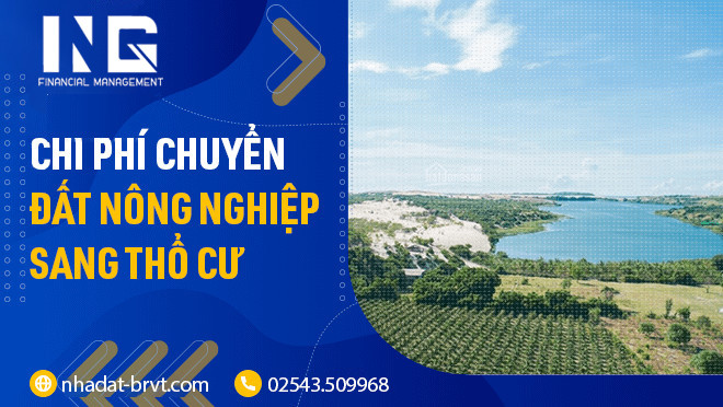 Chi phí chuyển đất nông nghiệp sang đất thổ cư 2022 là bao nhiêu?