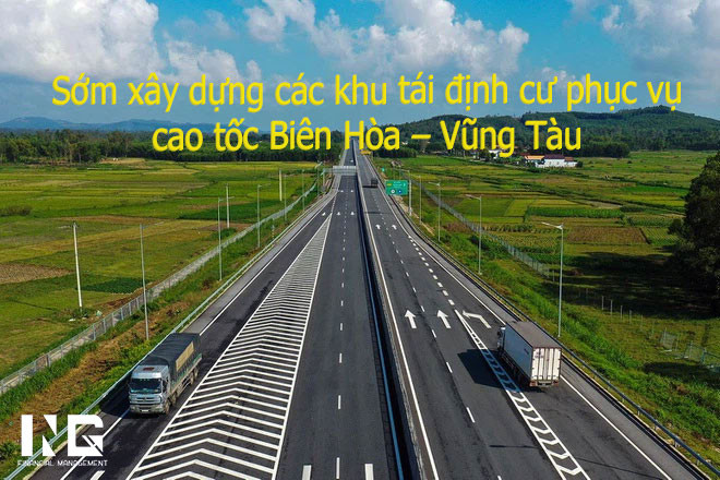 Cấp tốc xây dựng các khu tái định cư phục vụ cao tốc Biên Hòa – Vũng Tàu